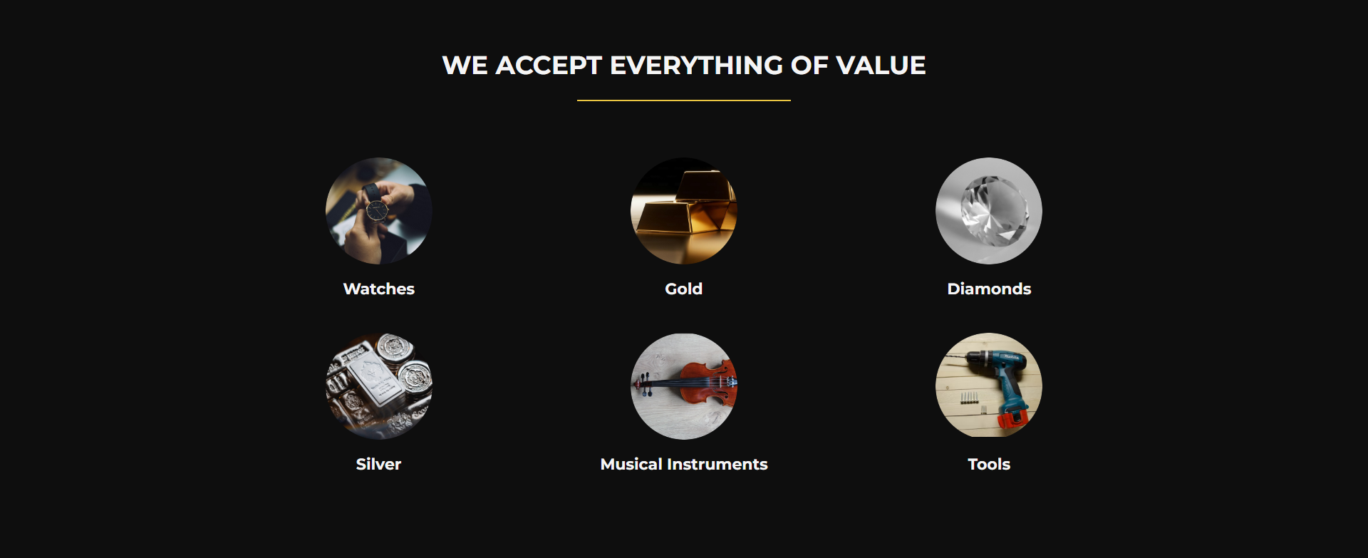 Секція «WE ACCEPT EVERYTHING OF VALUE» — темний фон, 6 круглих фото-іконок у grid 3×2 з підписами Watches / Gold / Diamonds / Silver / Musical Instruments / Tools